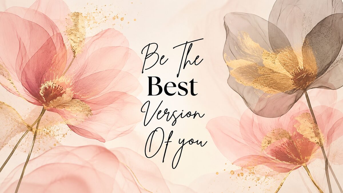 Be the best version of you